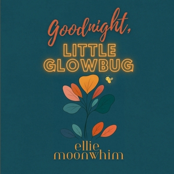 Paperback Goodnight, Little Glowbug Book