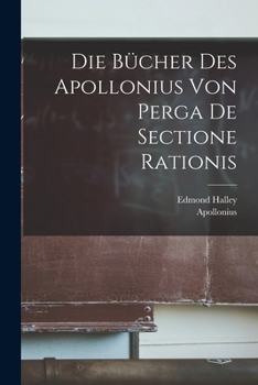 Paperback Die Bücher Des Apollonius Von Perga De Sectione Rationis [German] Book