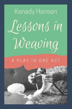 Paperback Lessons in Weaving: A Play in One Act Book