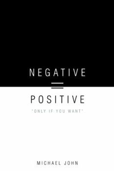 Paperback Negative = Positive: "Only If You Want" Book