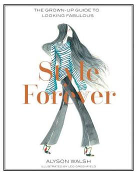 Hardcover Style Forever: The Grown-Up Guide to Looking Fabulous Book