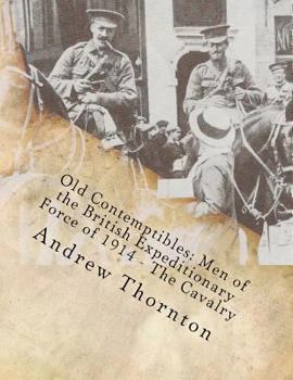 Paperback Old Contemptibles: Men of the British Expeditionary Force on 1914: The Cavalry Book