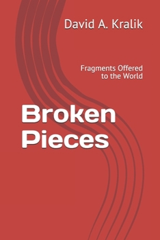 Paperback Broken Pieces: Fragments Offered to the World Book
