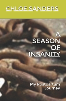 Paperback A Season of Insanity: My Postpartum Journey Book