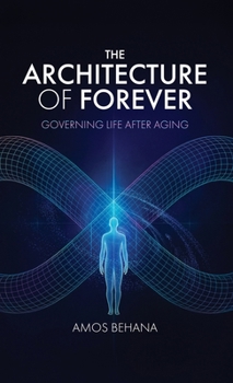 Architecture of Forever : Governing Life after Aging