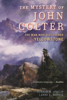 Paperback Mystery of John Colter: The Man Who Discovered Yellowstone Book
