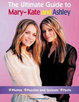 Hardcover The Ultimate Guide to Mary-Kate and Ashley Book