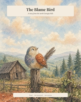 The Blame Bird: From the Charles and Debbie's Farm Series
