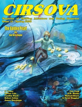 Paperback Cirsova Magazine of Thrilling Adventure and Daring Suspense: Issue #3 / Spring 2020 Book