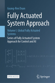 Hardcover Fully Actuated System Approach: Volume I. Global Fully Actuated Systems Book