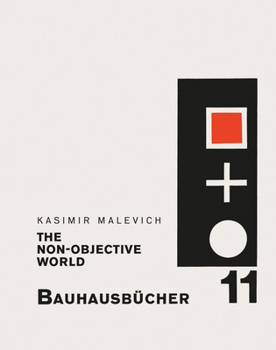 Hardcover Kasimir Malevich: The Non-Objective World: Bauhausbücher 11 Book