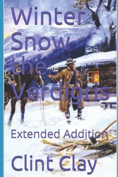 Paperback Winter Snow the Verdigris: Author of James Tylor the Bounty Hunter, Gunsmoke and Bounty Hunter for Hirer. Book