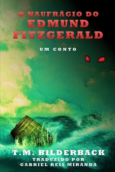 O Naufrágio Do Edmund Fitzgerald - Um Conto (Portuguese Edition)
