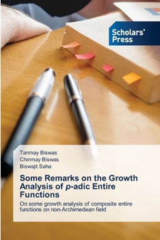 Paperback Some Remarks on the Growth Analysis of p-adic Entire Functions Book