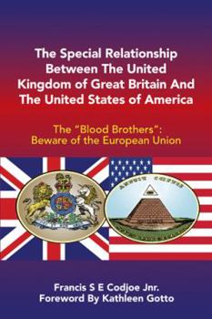 The Special Relationship Between the United Kingdom of Great Britain and the United States of America: The Blood Brothers: Beware of the European Union