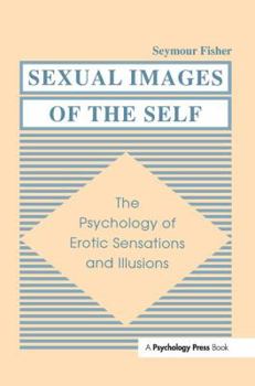 Sexual Images of the Self: the Psychology of Erotic Sensations and Illusions