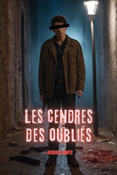 Les cendres des oubliés (French Edition)