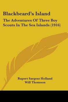 Paperback Blackbeard's Island: The Adventures Of Three Boy Scouts In The Sea Islands (1916) Book