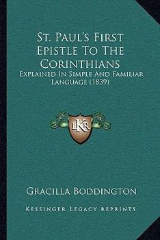 Paperback St. Paul's First Epistle To The Corinthians: Explained In Simple And Familiar Language (1839) Book