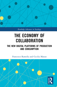 Hardcover The Economy of Collaboration: The New Digital Platforms of Production and Consumption Book