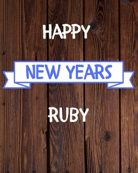 Paperback Happy New Years Ruby's: 2020 New Year Planner Goal Journal Gift for Ruby / Notebook / Diary / Unique Greeting Card Alternative Book