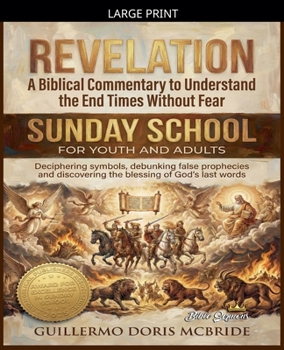 Revelation: A Biblical Commentary to Understand the End Times Without Fear (Sunday School)