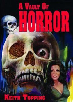 Paperback A Vault of Horror: A Book of 80 Great (and Not So Great) British Horror Movies from 1956-1974 Book