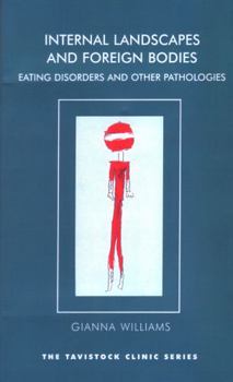 Paperback Internal Landscapes and Foreign Bodies: Eating Disorders and Other Pathologies Book
