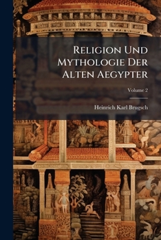 Paperback Religion Und Mythologie Der Alten Aegypter: Nach Den Denkmälern; Volume 2 [German] Book