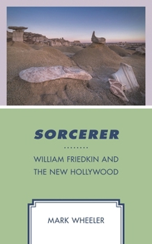 Hardcover Sorcerer: William Friedkin and the New Hollywood Book
