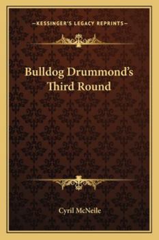 The Third Round - Book #3 of the Bulldog Drummond