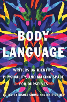 Paperback Body Language: Writers on Identity, Physicality, and Making Space for Ourselves Book