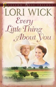 Every Little Thing About You - Book #1 of the Yellow Rose Trilogy