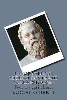 Paperback Il Counseling medico centrato sulla persona: Teoria e casi clinici [Italian] Book