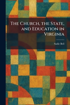 Paperback The Church, the State, and Education in Virginia Book