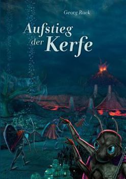 Paperback Aufstieg der Kerfe: 3. Buch der Kerfland-Trilogie [German] Book