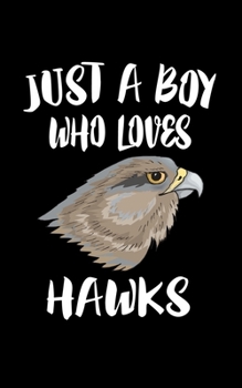 Paperback Just A Boy Who Loves Hawks: Animal Nature Collection Book