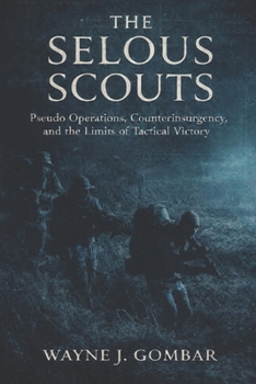 The Selous Scouts: Pseudo-Operations, Counterinsurgency, and the Shadow War in Rhodesia.