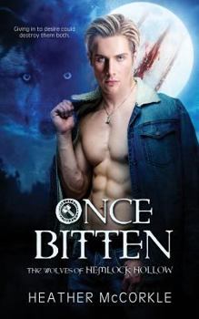 Once Bitten - Book #1 of the Wolves of Hemlock Hollow