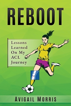 Paperback Reboot: Lessons Learned On My ACL Journey Book