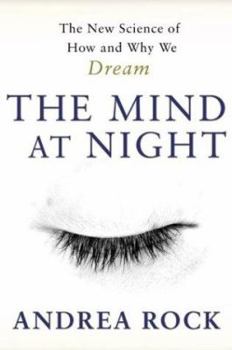 Hardcover The Mind at Night: The New Science of How and Why We Dream Book