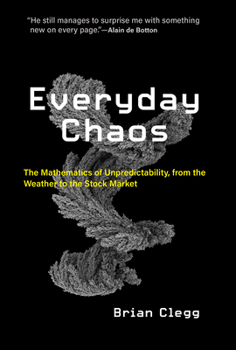 Paperback Everyday Chaos: The Mathematics of Unpredictability, from the Weather to the Stock Market Book