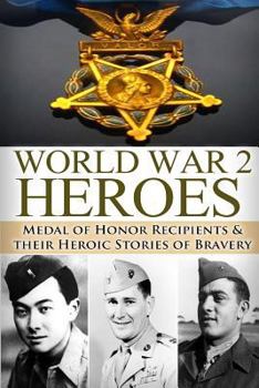Paperback World War 2 Heroes: Medal of Honor: Medal of Honor Recipients in WWII & Their Heroic Stories of Bravery Book
