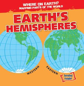 Earth's Hemispheres - Book  of the Where on Earth? Mapping Parts of the World