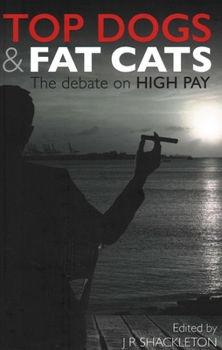 Paperback Top Dogs and Fat Cats: The Debate on High Pay Book