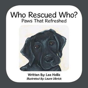 Paperback Who Rescued Who?: Paws That Refreshed Book