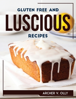 Paperback Gluten Free and Luscious Recipes Book