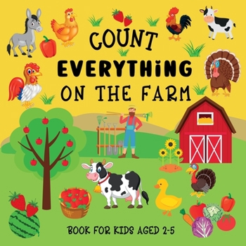 Paperback Count Everything On The Farm: Book For Kids Aged 2-5 Book