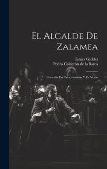 Hardcover El Alcalde De Zalamea: Comedia En Tres Jornadas Y En Verso [Spanish] Book
