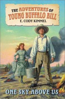 Library Binding One Sky Above Us (The Adventures of Young Buffalo Bill) Book